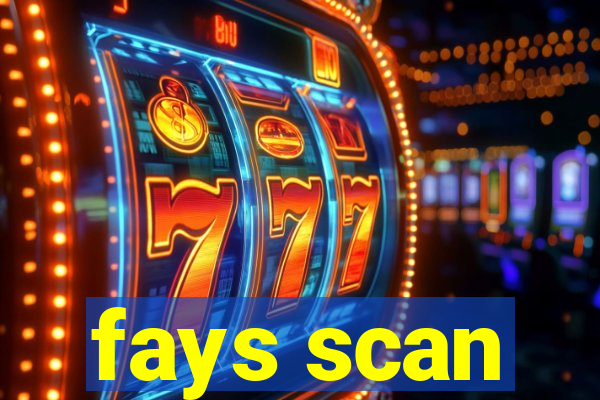 fays scan